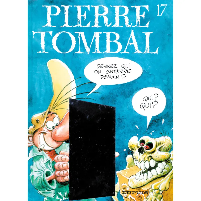 Pierre Tombal - Tome 17 : Devinez qui on enterre demain ?