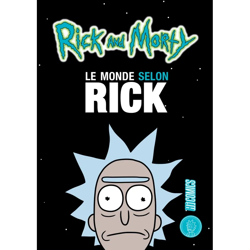 Rick & Morty : Le Monde selon Rick