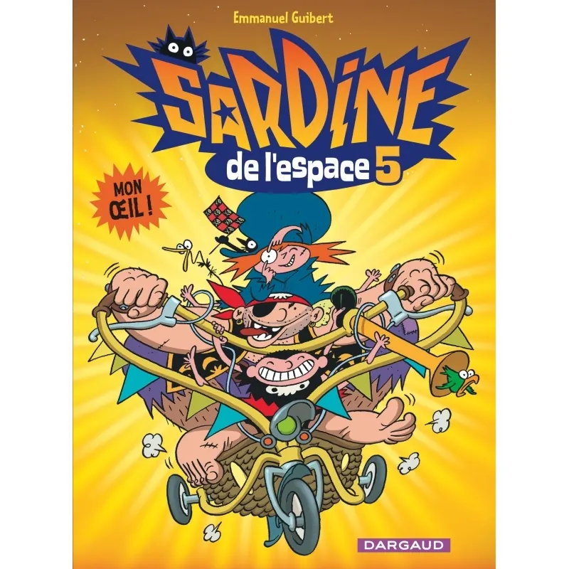Sardine de l'espace - - Tome 5 : Mon œil !
