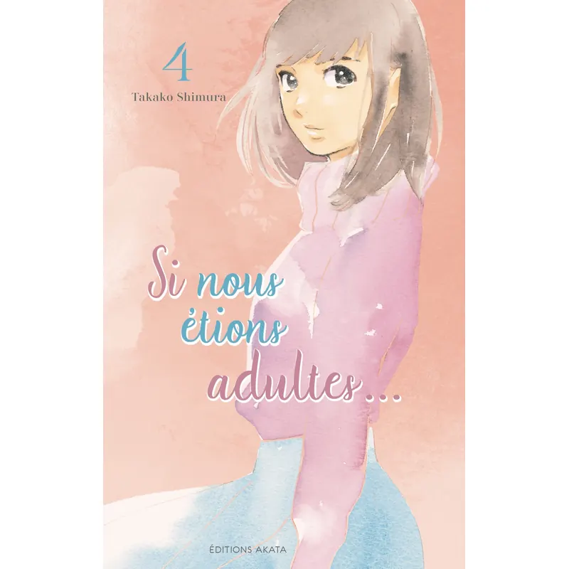 Si nous étions adultes… - Tome 4