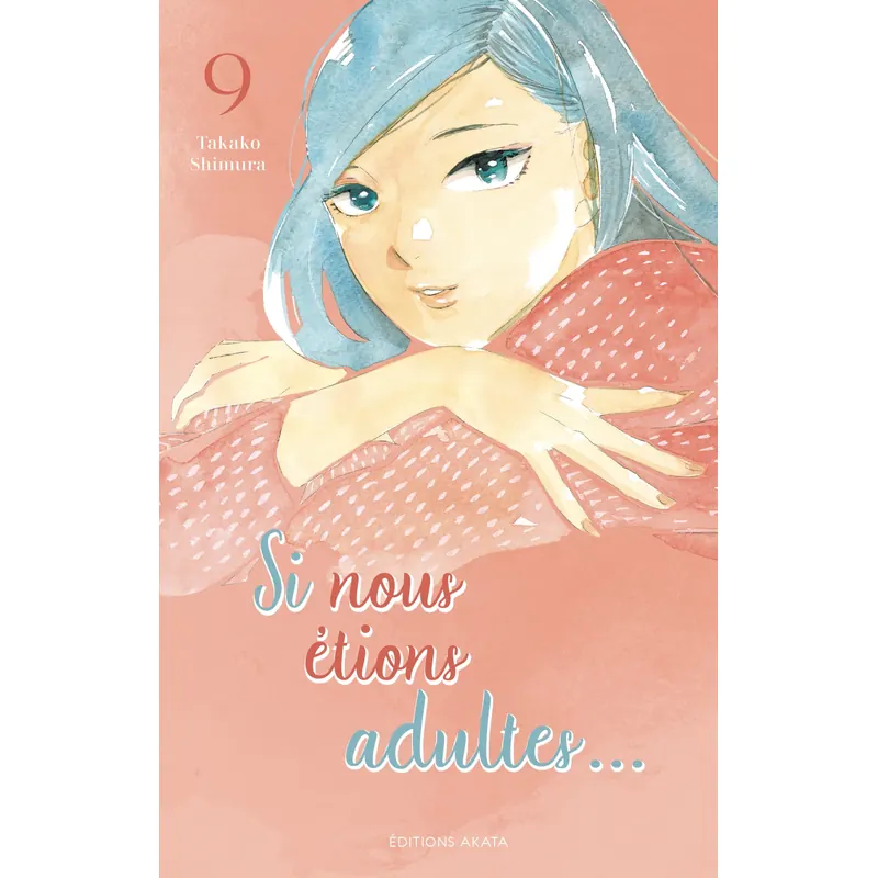 Si nous étions adultes… - Tome 9
