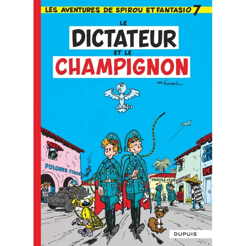 Spirou et Fantasio - Tome 7 : Le dictateur et le champignon