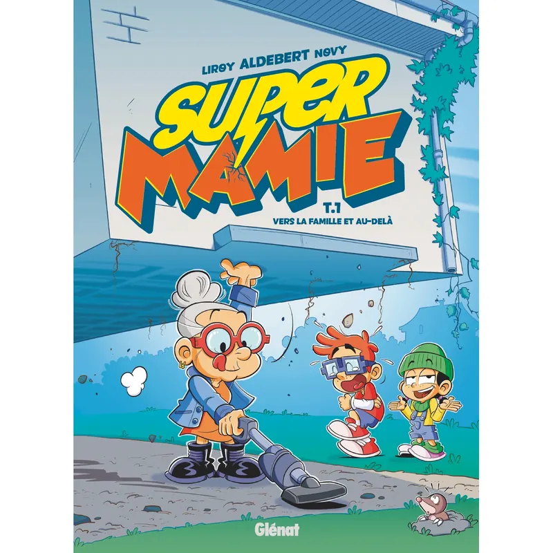 Super Mamie - Tome 1 : Vers la famille et au-delà !