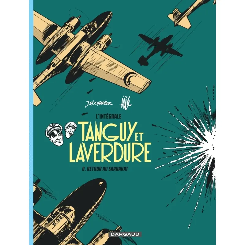 Tanguy et Laverdure - Tome 8 : Retour au Sarrakat - Intégrale