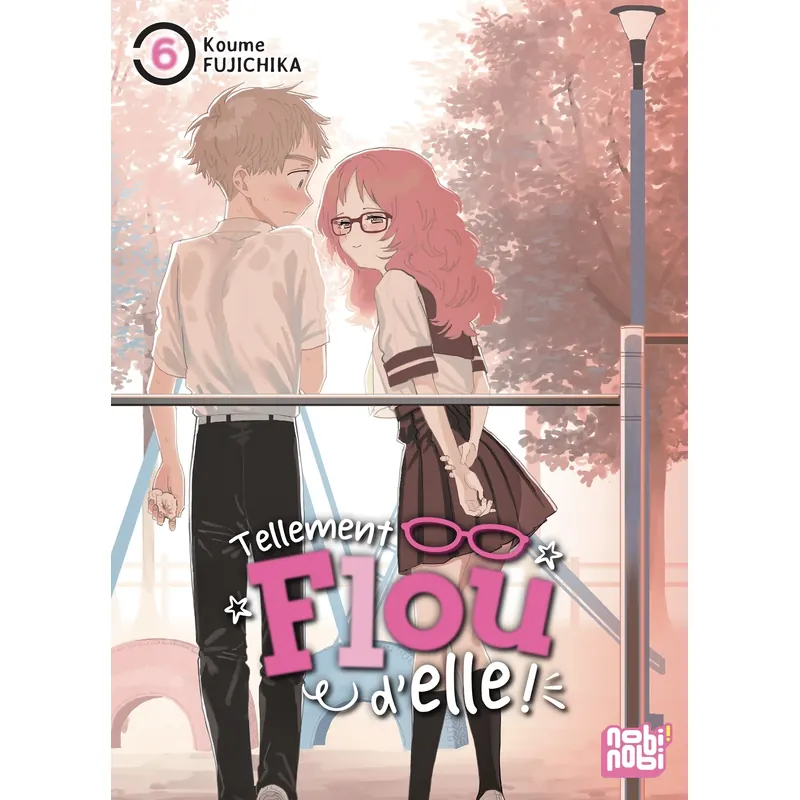 Tellement flou d'elle ! - Tome 6