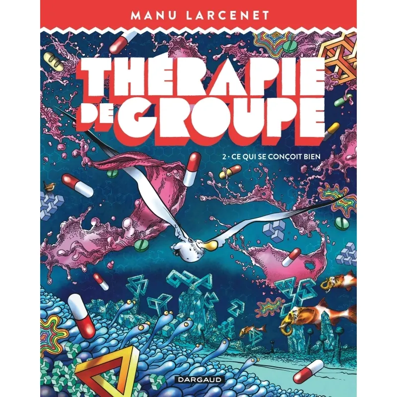 Thérapie de groupe - Tome 2 : Ce qui se conçoit bien