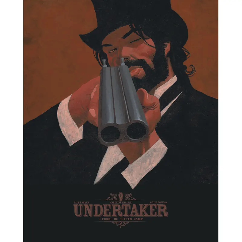 Undertaker - Tome 3 : L'Ogre de Sutter Camp - Édition bibliophile