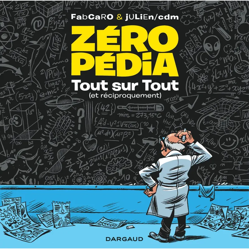 Zéropédia - Tome 1 : Tout sur tout (et réciproquement)